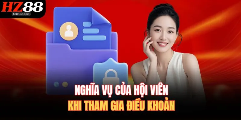 Chính Sách Bảo Mật 3 Nghĩa vụ của hội viên khi tham gia điều khoản