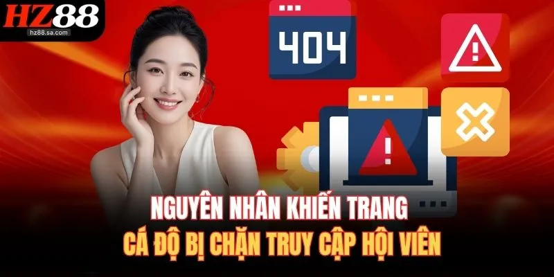 Cách Truy Cập Trang Cá Độ Khi Bị Chặn – Vào Nhanh, An Toàn 2 Nguyên nhân khiến trang cá độ bị chặn truy cập hội viên