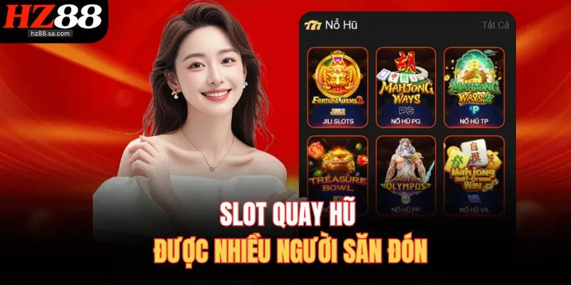 Giới Thiệu HZ88 3 Slot quay hũ được nhiều người săn đón