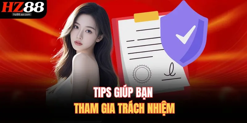 Chơi Có Trách Nhiệm 4 Tips giúp bạn tham gia trách nhiệm