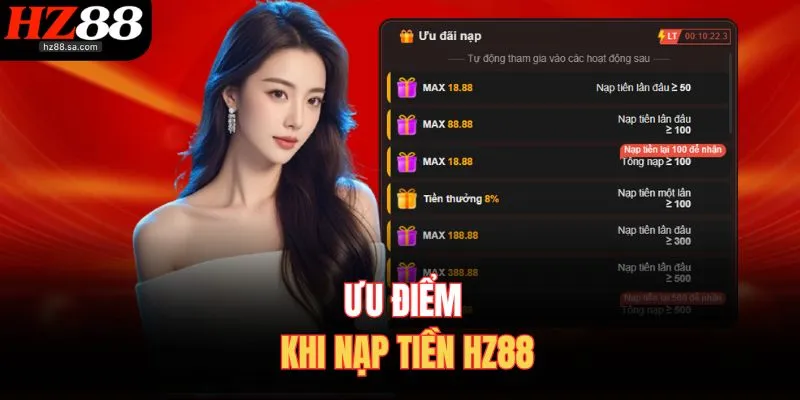 Nạp Tiền HZ88 1 Ưu điểm khi nạp tiền HZ88